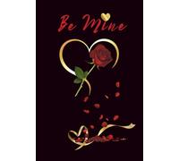 Be Mine: A Blank Hardcover Journal for Writing, Notes, and Meaningful Moments