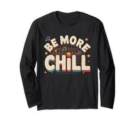 Be More Chill vintage Music Lover Vibes Long Sleeve T-Shirt