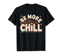 Be More Chill vintage Music Lover Vibes T-Shirt