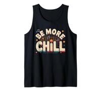 Be More Chill vintage Music Lover Vibes Tank Top
