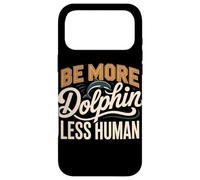 Be More Dolphin Less Human Funny Dolphin Saying Case for iPhone 17 Pro Max
