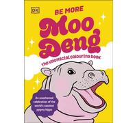 Be More Moo Deng : The Unofficial Colouring Book