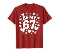 Be My 6-7 Fun 67 Number 6-7 6 7 Valentine Six Seven T-Shirt