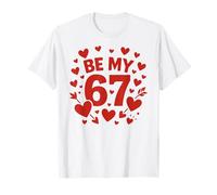 Be My 6-7 Fun 67 Number 6-7 6 7 Valentine Six Seven T-Shirt