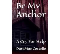 Be My Anchor: A Cry For Help