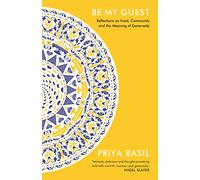 Be My Guest: Reflections on Food, Community and the Meaning of Generosity