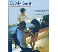 Be My Guest Student's Book: English for the Hotel Industry