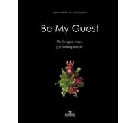 BE MY GUEST: The Georgian Recipe for Cooking Success