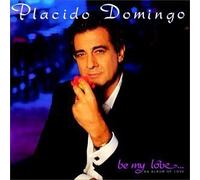 Be My Love by Placido Domingo (1991) Audio CD