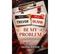 Be My Problem: 2 (Valentine's Day Collection: Love, Lies, & Lust)