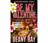 Be My Valentine (A Piper Harris Mystery, Volume 6)