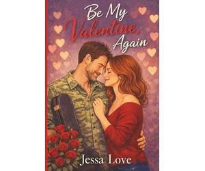 Be My Valentine, Again: A Small Town Second Chance Midlife Rockstar Romance (Valentine's Day Romance)