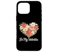 Be My Valentine Floral Heart Valentines Day Design Case for iPhone 16 Pro Max