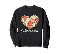 Be My Valentine Floral Heart Valentines Day Design Sweatshirt