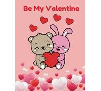 Be My Valentine: Super Cute Coloring Book with Easy and Bold Love-Inspired Designs