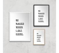Be Naked When I Get Home Giclee Art Print - A4 - Print Only