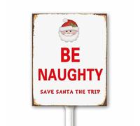 Be Naughty Save Santa the Trip Funny Christmas Yard Sign With Stake Holiday Outdoor Sign 18x22cm Sturdy Aluminum Rust Free Weatherproof Easy Install