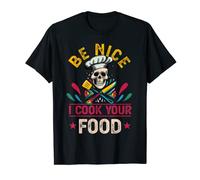 Be Nice I Cook Your Food Chef Cooking Culinary Head Chef T-Shirt