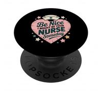 Be Nice I Might Be Your Nurse Someday Heart Stars PopSockets Adhesive PopGrip