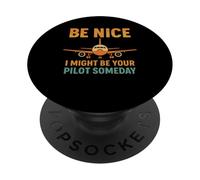 Be Nice I Might Be Your Pilot Funny Airplane Aviation Joke PopSockets Adhesive PopGrip