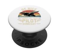 Be Nice I Might Be Your Pilot Someday Aviation Aircraft PopSockets Adhesive PopGrip