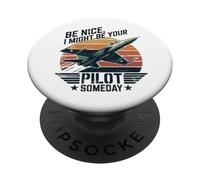 Be Nice I Might Be Your Pilot Someday Aviation Aircraft PopSockets Adhesive PopGrip