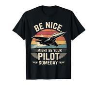 Be Nice I Might Be Your Pilot Someday Aviation Aircraft T-Shirt