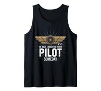 Be Nice I Might Be Your Pilot Someday Aviation Aircraft Tank Top