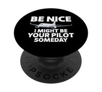Be Nice I Might Be Your Pilot Someday Aviation Plane Airline PopSockets Adhesive PopGrip