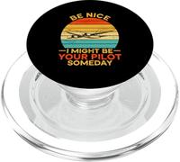 Be Nice I Might Be Your Pilot Someday Aviation Plane Airline PopSockets PopGrip for MagSafe