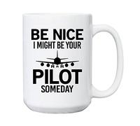 Be Nice I Might Be Your Pilot Someday Coffee Mug - Pilot Aviation s For Pilots Flight Crew Frequent Flyers - Present Idea For Christmas Birthday - Customize Airplane Cup White 11oz