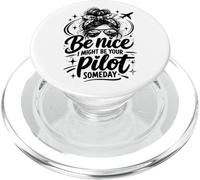 Be Nice I might be your Pilot Someday Funny Aviation Pilot PopSockets PopGrip for MagSafe