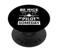 Be Nice I Might Be Your Pilot Someday PopSockets Adhesive PopGrip