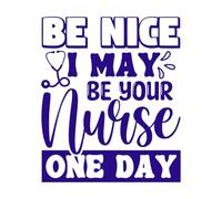 be Nice i'may be Your Nurse one Day Happy Nurse Day Wall Decals PVC 65.6x78.2cm Waterproof DarkBlue