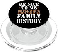 Be Nice Or I'll Write About You In My Family History PopSockets PopGrip for MagSafe