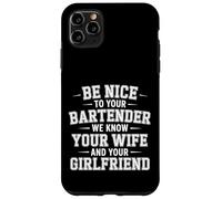 Be Nice To Bartender We Know Your Secrets - Case for iPhone 11 Pro Max