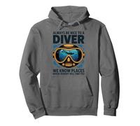 Be Nice To Diver We Know Places, Diving Scuba Diver Pullover Hoodie