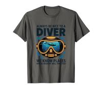 Be Nice to Diver We Know Places, Diving Scuba Diver T-Shirt