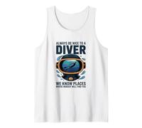 Be Nice to Diver We Know Places, Diving Scuba Diver Tank Top