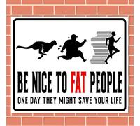Be NICE To FAT People Funny Retro Metal Sign Man Cave Bar Pub Plaque Vintage Gift