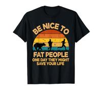 Be Nice to Fat People Might Save Life Funny Camper Vintage Value Graphic T-Shirt