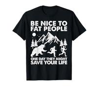 Be Nice to Fat People Might Save Life Vintage Funny Camper T-Shirt