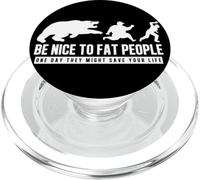 Be Nice to Fat People, One Day They Might Save your Life PopSockets PopGrip for MagSafe