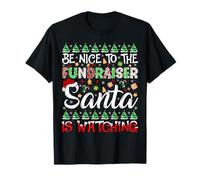 Be Nice to Fundraiser Santa is Watching Fundraiser Christmas T-Shirt