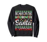 Be Nice To Housewife Santa Is Watching Funny Christmas Sweatshirt