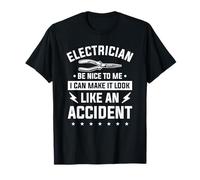 Be Nice To Me I Can Make It Look Like An Accident T-Shirt