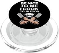 Be Nice To Me I Cook Your Food Chef Humor Cooking PopSockets PopGrip for MagSafe