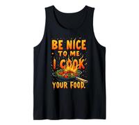 Be Nice to Me I Cook Your Food Chef Tank Top