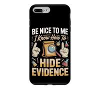 Be Nice to Me I Know How to Hide Evidence Forensics Crime Case for iPhone 7 Plus/8 Plus