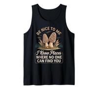 Be Nice to Me I Know Places Where No One Can Find You Tank Top